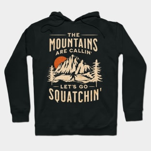 Let's Go Squatchin' Hoodie